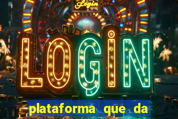 plataforma que da 100 de bonus